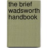 The Brief Wadsworth Handbook by Unknown