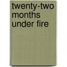 Twenty-Two Months Under Fire door Onbekend