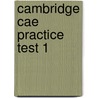 Cambridge Cae Practice Test 1 door Onbekend