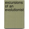Excursions Of An Evolutionist door Onbekend