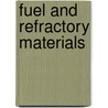 Fuel And Refractory Materials by Unknown