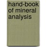 Hand-Book Of Mineral Analysis by Unknown