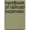 Handbook Of Railroad Expenses door Onbekend
