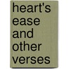 Heart's Ease And Other Verses door Onbekend
