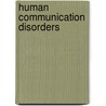 Human Communication Disorders door Onbekend
