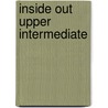 Inside Out Upper Intermediate by Unknown