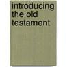Introducing the Old Testament door Onbekend