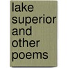 Lake Superior and Other Poems door Onbekend