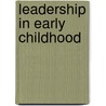 Leadership In Early Childhood door Onbekend