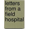 Letters From A Field Hospital door Onbekend