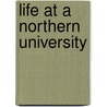 Life At A Northern University door Onbekend