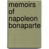 Memoirs Of Napoleon Bonaparte door Onbekend