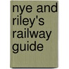 Nye And Riley's Railway Guide door Onbekend