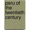 Peru of the Twentieth Century door Onbekend