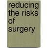 Reducing The Risks Of Surgery door Onbekend