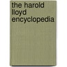 The Harold Lloyd Encyclopedia door Onbekend