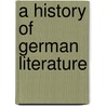 A History Of German Literature door Onbekend