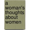 A Woman's Thoughts About Women by Unknown