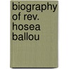 Biography Of Rev. Hosea Ballou by Unknown