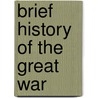 Brief History of the Great War door Onbekend