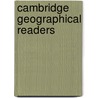 Cambridge Geographical Readers door Onbekend