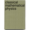 Classical Mathematical Physics by Unknown