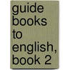 Guide Books to English, Book 2 by Unknown