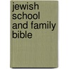 Jewish School And Family Bible by Unknown
