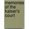 Memories Of The Kaiser's Court by Unknown