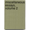 Miscellaneous Essays, Volume 2 by Unknown