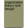 Organization Theory and Design by Unknown