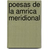 Poesas de La Amrica Meridional by Unknown