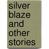 Silver Blaze And Other Stories door Onbekend