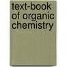 Text-Book of Organic Chemistry by Unknown