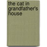 The Cat In Grandfather's House by Unknown