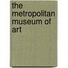 The Metropolitan Museum Of Art door Onbekend