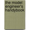 The Model Engineer's Handybook by Unknown