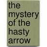 The Mystery Of The Hasty Arrow door Onbekend