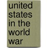 United States In The World War door Onbekend