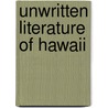 Unwritten Literature of Hawaii door Onbekend