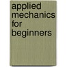 Applied Mechanics For Beginners by Unknown