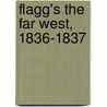 Flagg's The Far West, 1836-1837 by Unknown