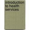 Introduction to Health Services door Onbekend