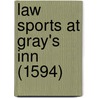 Law Sports at Gray's Inn (1594) by Unknown