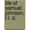 Life of Samuel Johnson, L.L. D. door Onbekend