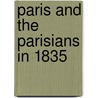 Paris And The Parisians In 1835 door Onbekend