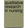 Qualitative Research in Nursing door Onbekend