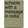 Schools With A Message In India door Onbekend