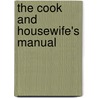 The Cook And Housewife's Manual by Unknown