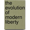 The Evolution Of Modern Liberty door Onbekend